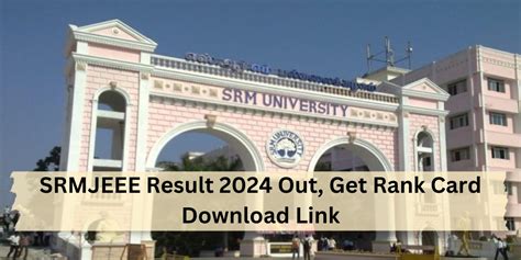 srm entrance exam 2024|SRMJEEE 2024: SRM Phase 2 Seat Allotment Result (Out), Counselling.